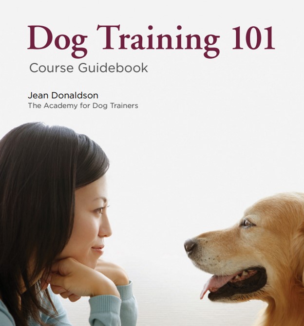 Dog Training 101 The Academy for Dog Trainers Course Guidebook