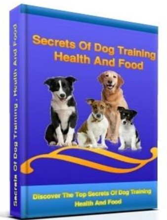 Secrets of Dog Training, Health, and Food